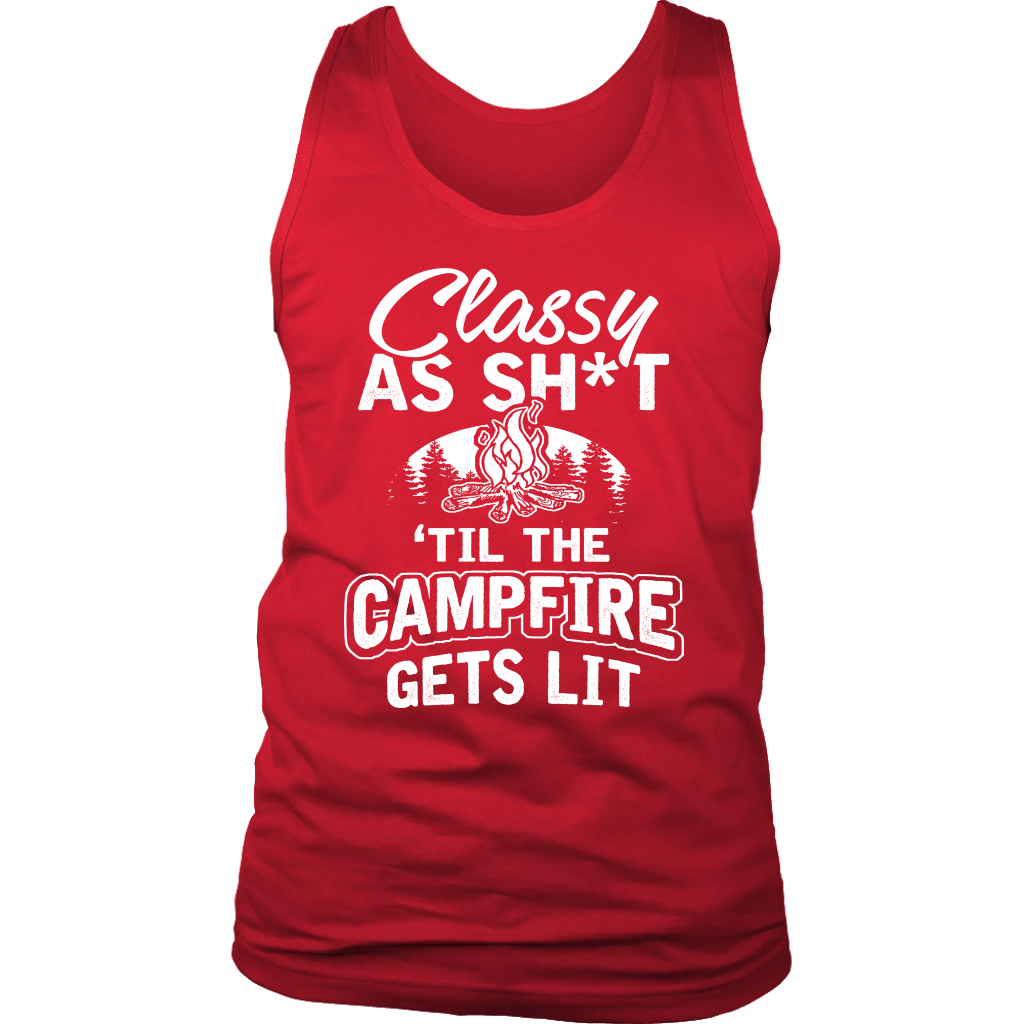 "Classy As Sh*t 'Til The Campfire Gets Lit" - Tank