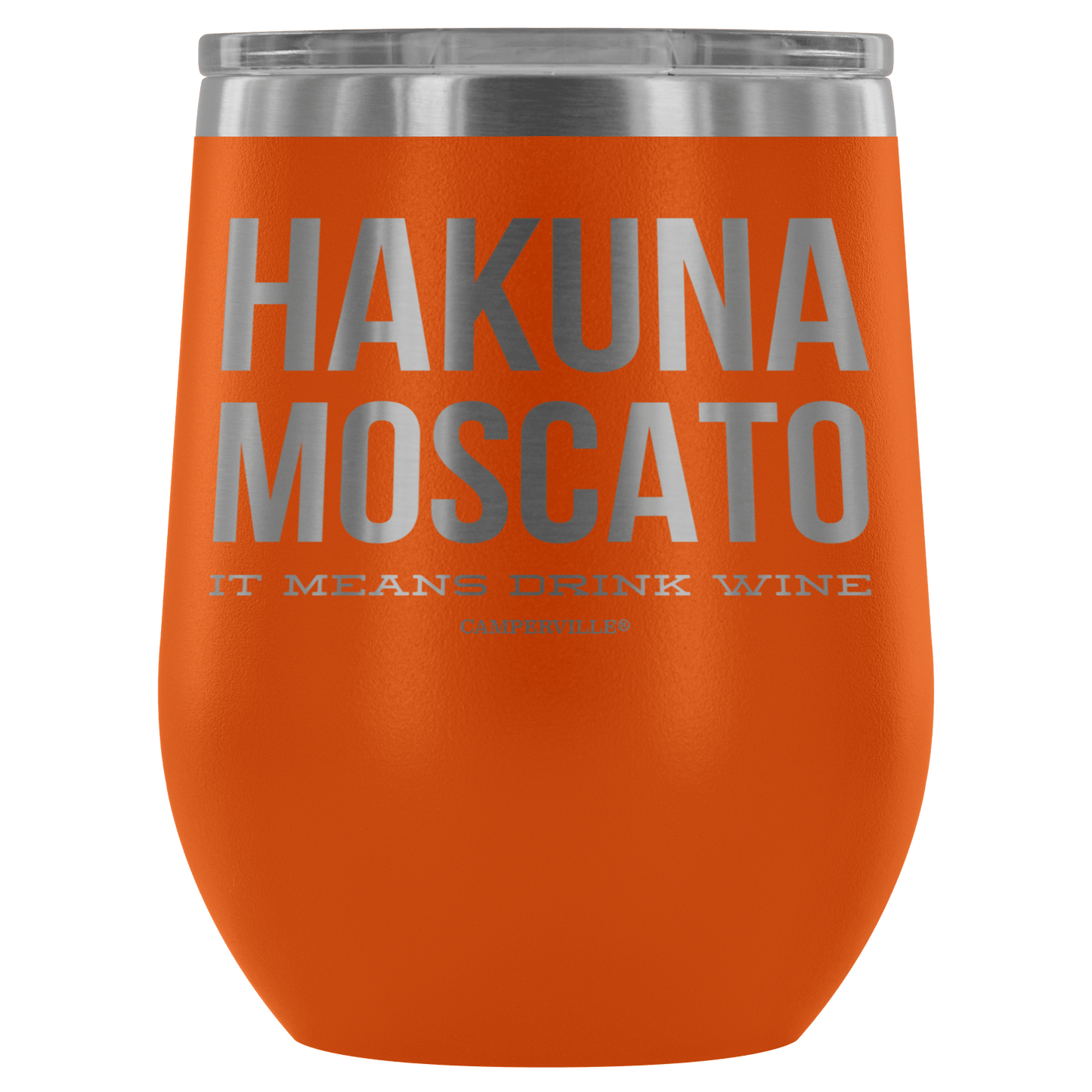 "Hakuna Moscato - It Means Drink Wine" Stemless Wine Cup