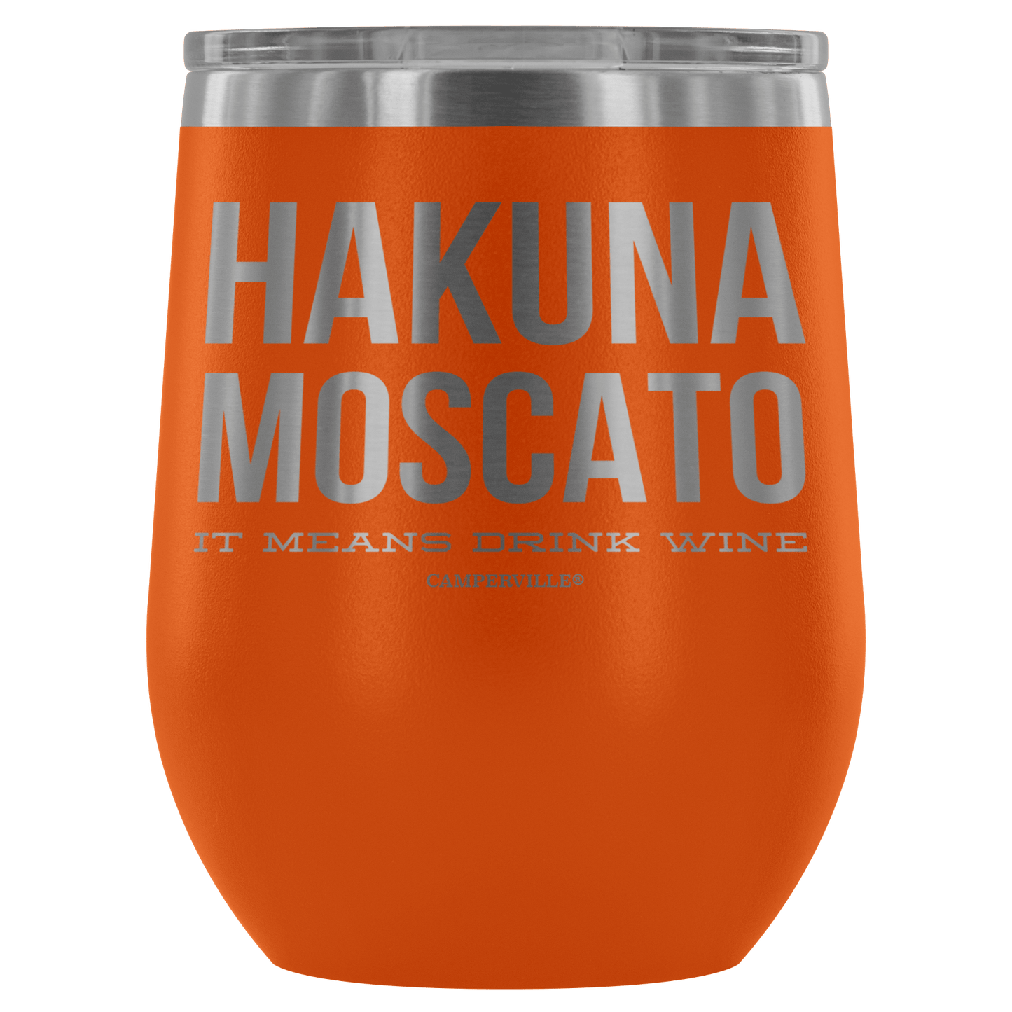 "Hakuna Moscato - It Means Drink Wine" Stemless Wine Cup