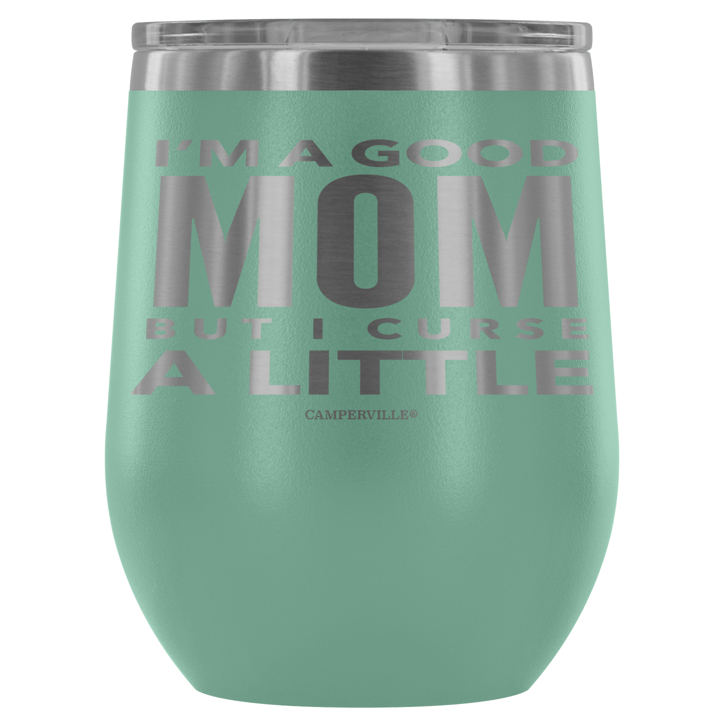 "I'm A Good Mom, But I Curse A Little" - Stemless Wine Cup
