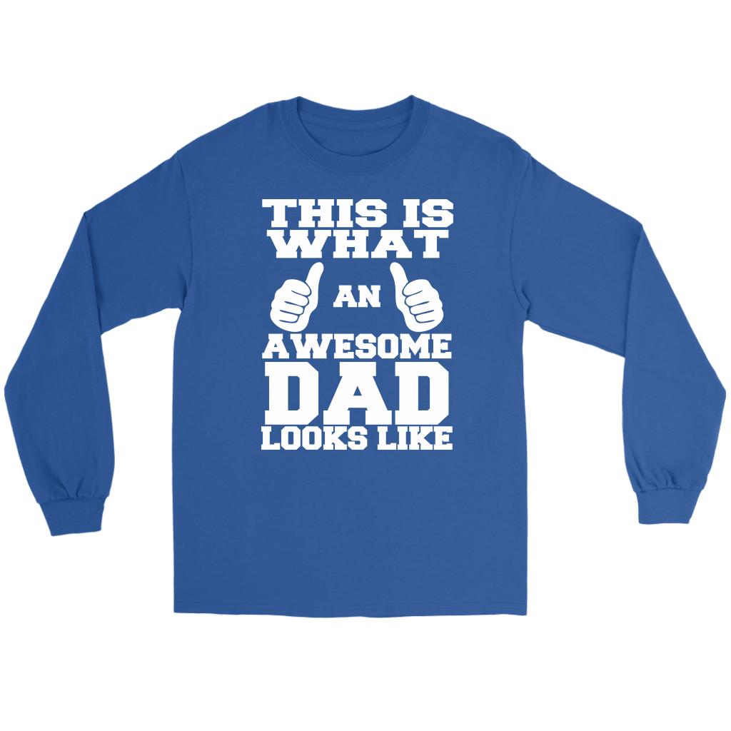 "This Is What An Awesome Dad Looks Like" - Shirts and Hoodies
