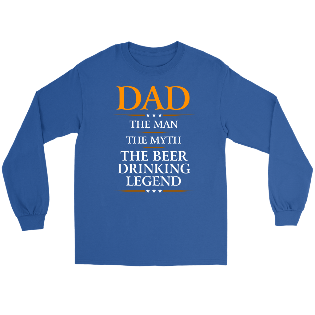"Dad - The Man, The Myth, The Beer Drinking Legend" - Shirts and Hoodies