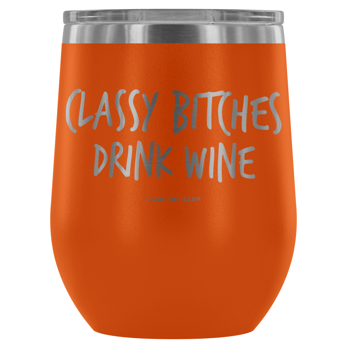 "Classy Bitches Drink Wine" - Stemless Wine Cup