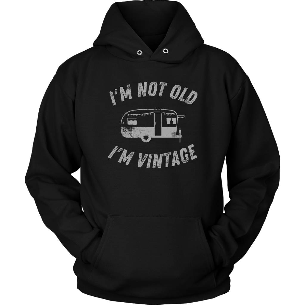 Funny "I'm Not Old I'm Vintage" Vintage Camper Shirts and Hoodies