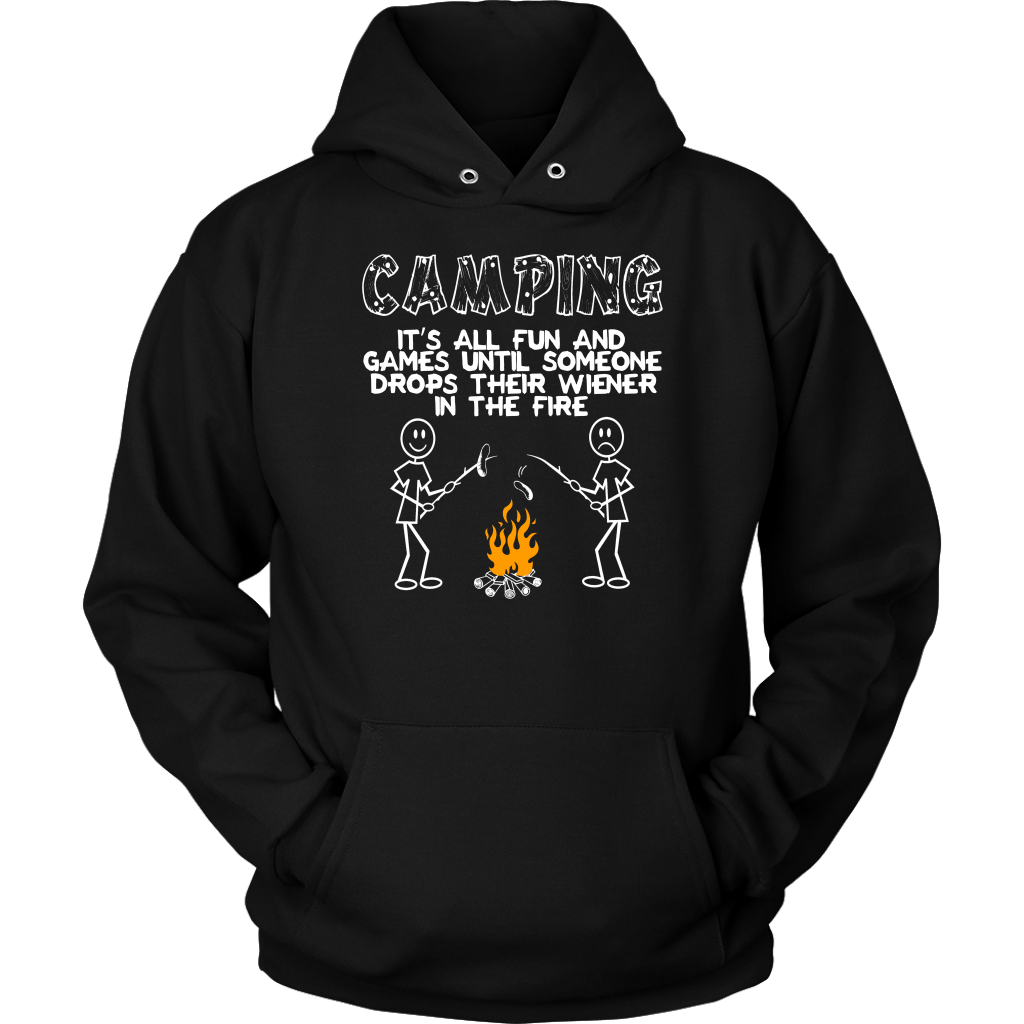 "Camping - It's All Fun And Games Until Someone Drops Their Wiener In The Fire"