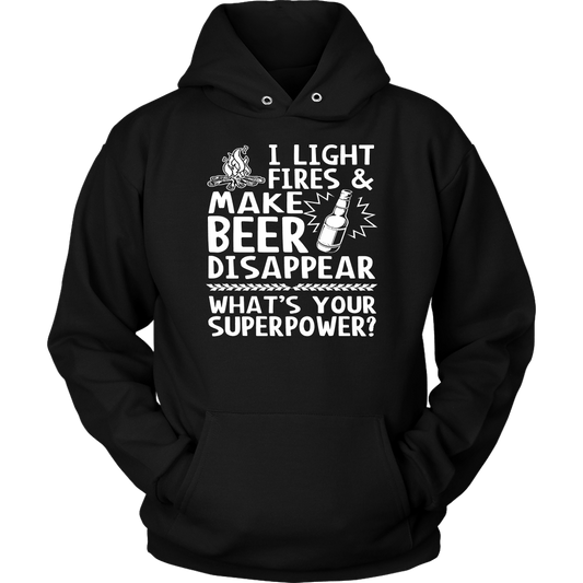 Funny "I Light Fires And Make Beer Disappear, What's Your Superpower?" - Shirts and Hoodies