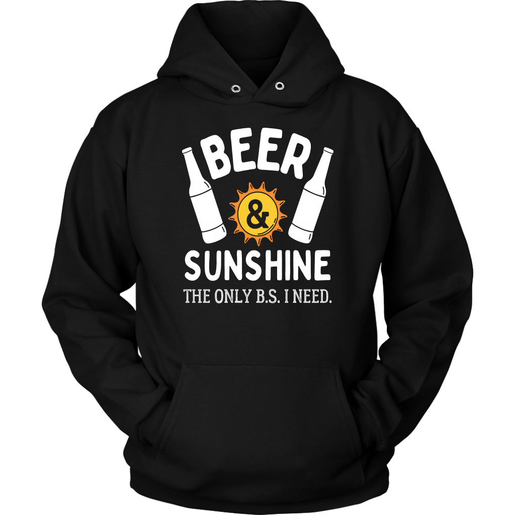 "Beer and Sunshine - The Only B.S. I Need" Shirts and Hoodies