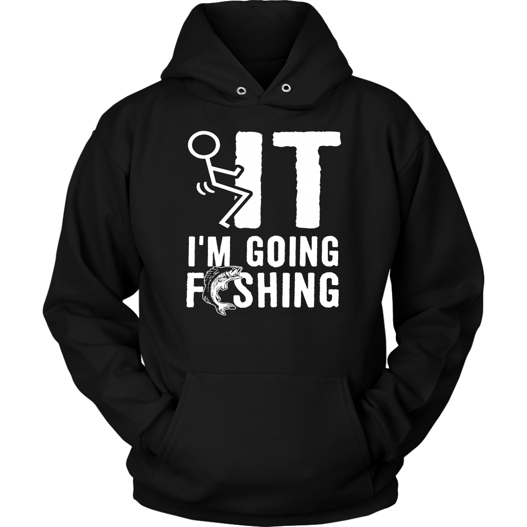 Funny Screw It I'm Going Fishing Shirts and Hoodies