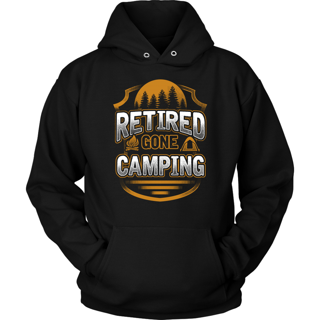 "Retired - Gone Camping" - Shirts and Hoodies