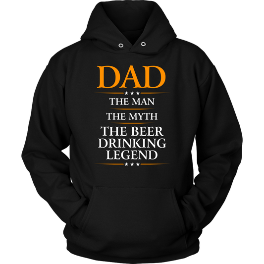 "Dad - The Man, The Myth, The Beer Drinking Legend" - Shirts and Hoodies