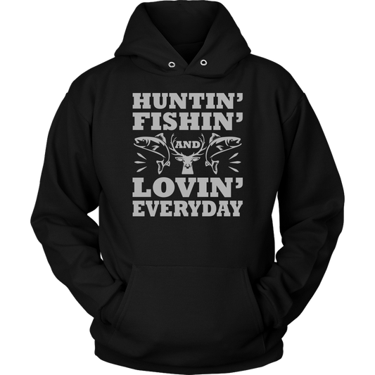 "Huntin', Fishin', and Lovin' Everyday" Funny Fishing Shirts and Hoodies