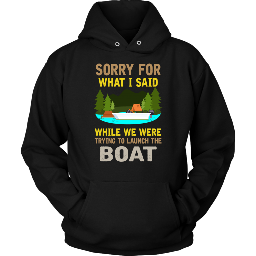 "Sorry For What I Said While We Were Trying To Launch The Boat"