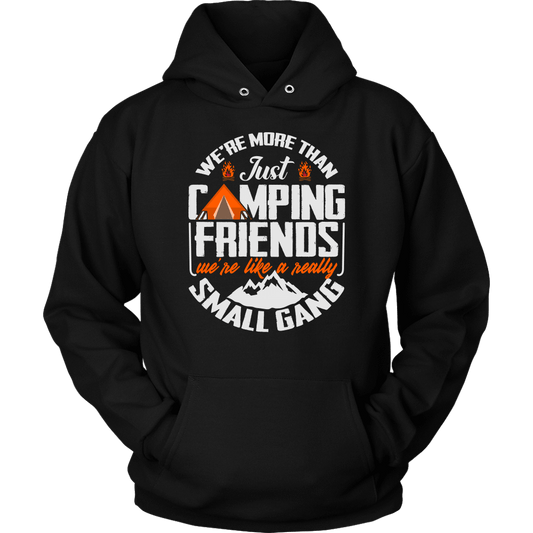 "We're More Than Just Camping Friends - We're Like A Really Small Gang" Funny Camping Hoodie Black
