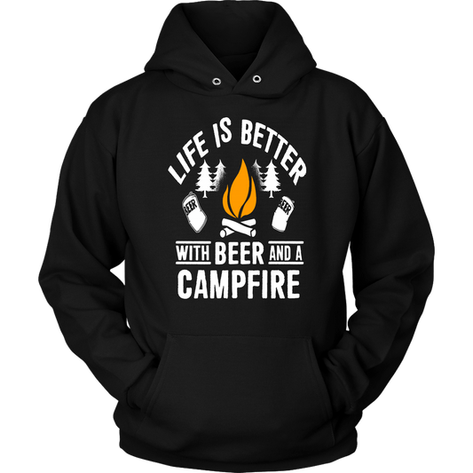 "Life Is Better With Beer And A Campfire" - Shirts and Hoodies