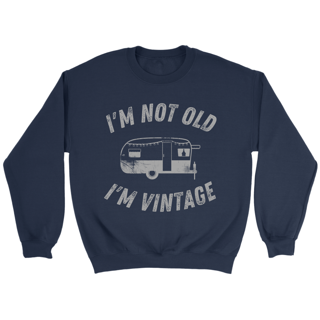 Funny "I'm Not Old I'm Vintage" Vintage Camper Shirts and Hoodies