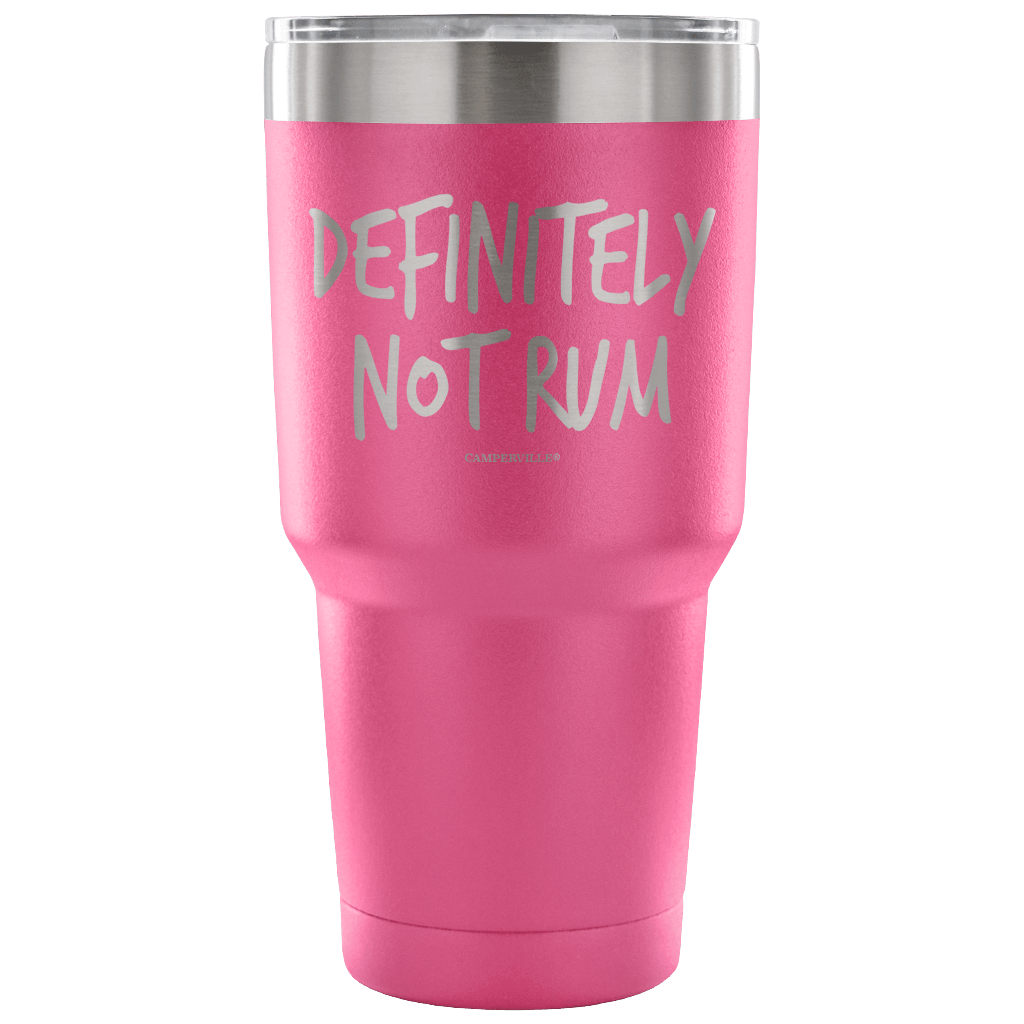 "Definitely Not Rum" - Stainless Steel Tumbler