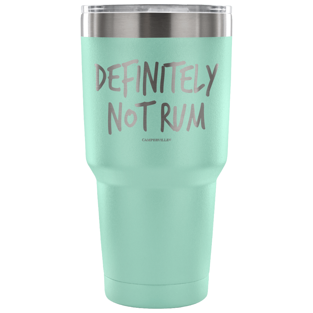 "Definitely Not Rum" - Stainless Steel Tumbler