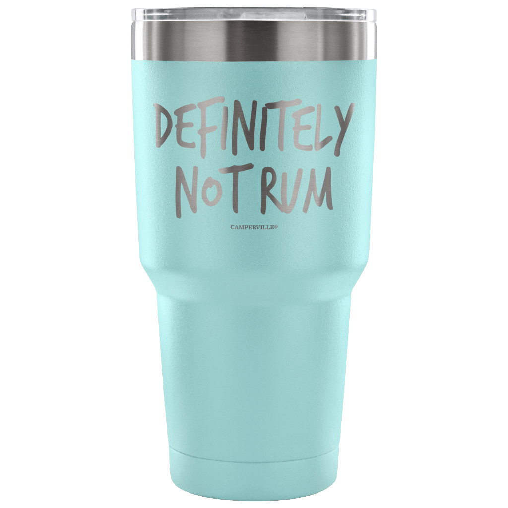 "Definitely Not Rum" - Stainless Steel Tumbler