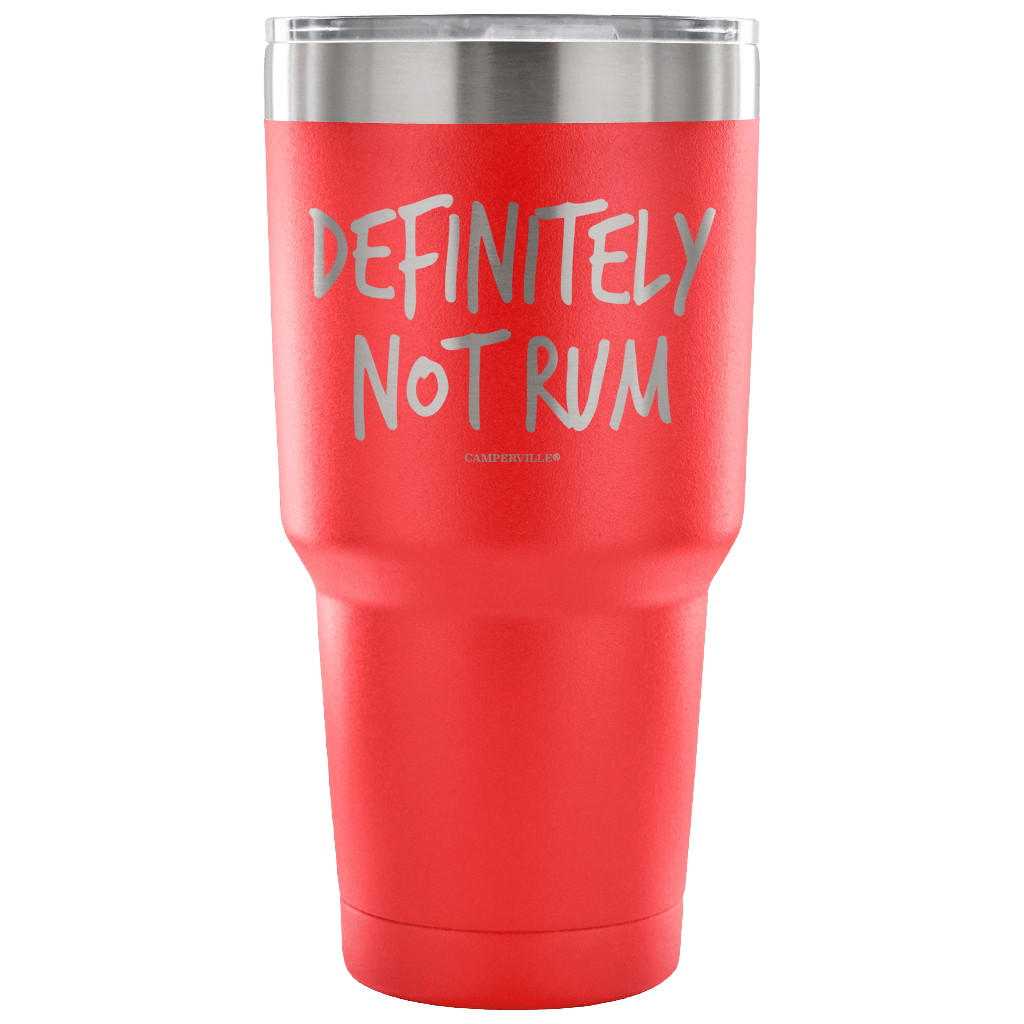 "Definitely Not Rum" - Stainless Steel Tumbler