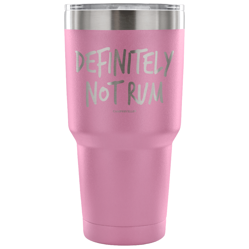 "Definitely Not Rum" - Stainless Steel Tumbler