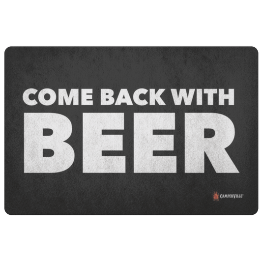 "Come Back With Beer" Doormat