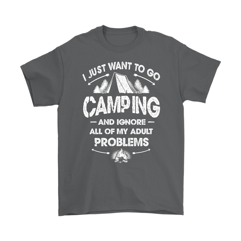 Funny "I Just Want To Go Camping And Ignore All Of My Adult Problems" - Shirts and Hoodies