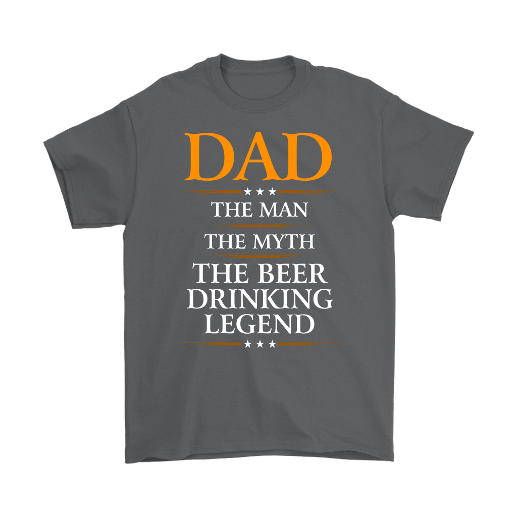 "Dad - The Man, The Myth, The Beer Drinking Legend" - Shirts and Hoodies