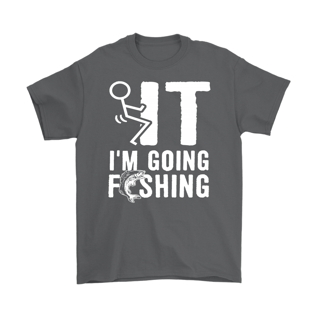 Funny "Screw It I'm Going Fishing" Shirts and Hoodies