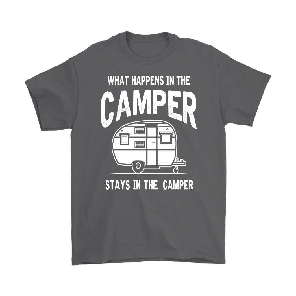"What Happens In The Camper Stays In The Camper" - Shirts and Hoodies