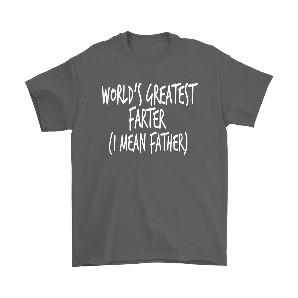 "World's Greatest Farter (I Mean Father) - Shirts and Hoodies