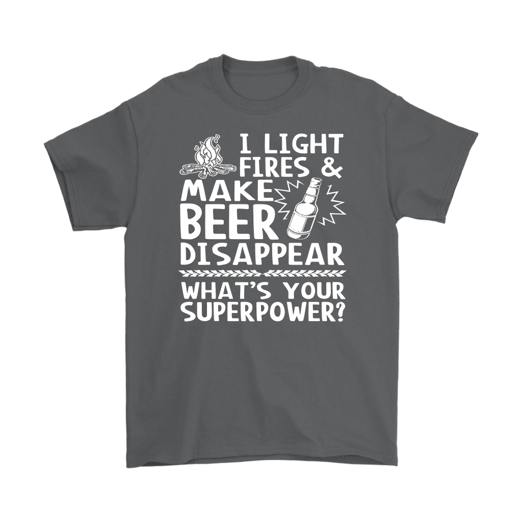 Funny "I Light Fires And Make Beer Disappear, What's Your Superpower?" - Shirts and Hoodies