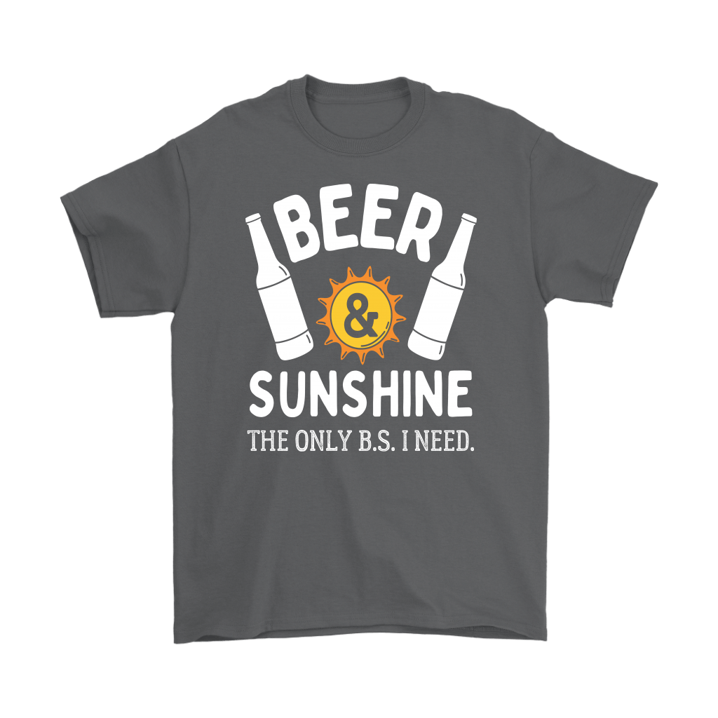 "Beer and Sunshine - The Only B.S. I Need" Shirts and Hoodies
