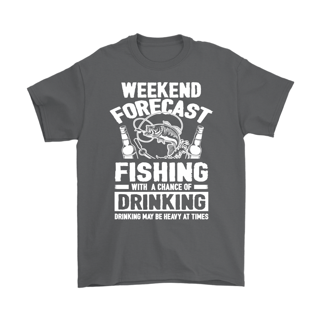 Funny "Weekend Forecast - Fishing With A Chance Of Drinking (Drinking May Be Heavy At Times)" - Shirts and Hoodies