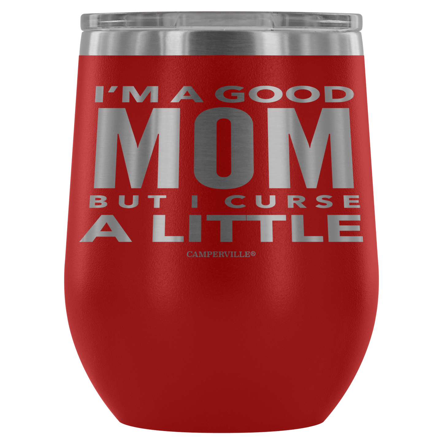 "I'm A Good Mom, But I Curse A Little" - Stemless Wine Cup