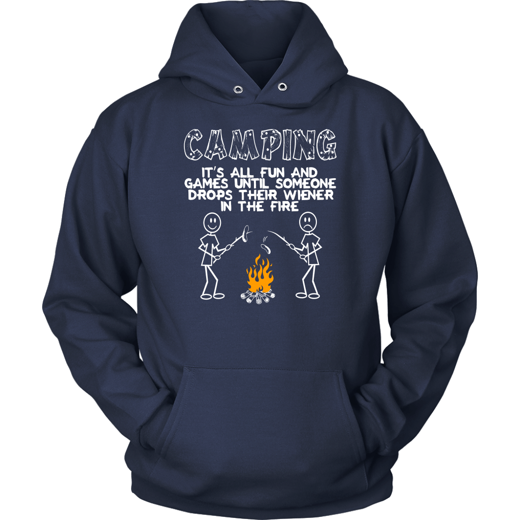 "Camping - It's All Fun And Games Until Someone Drops Their Wiener In The Fire"