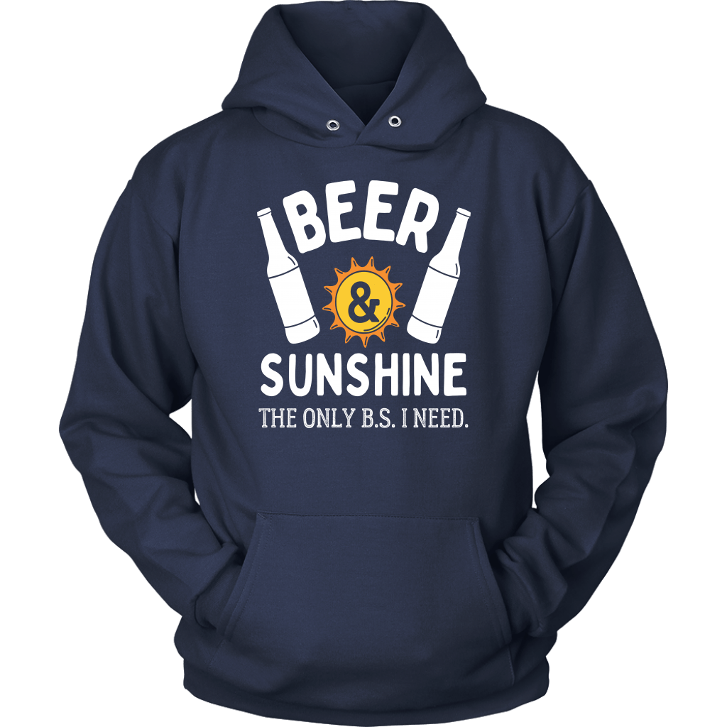 "Beer and Sunshine - The Only B.S. I Need" Shirts and Hoodies