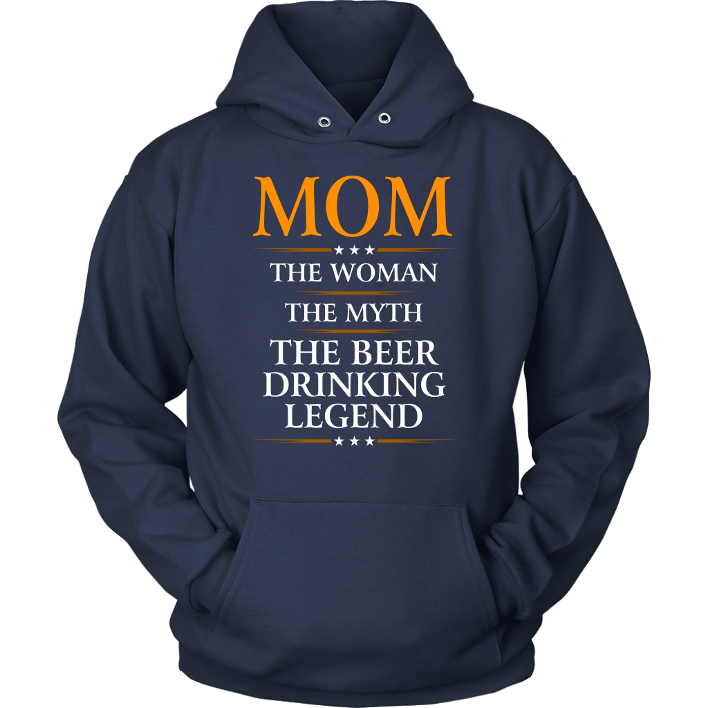 "Mom - The Woman, The Myth, The Beer Drinking Legend" - Shirts and Hoodies