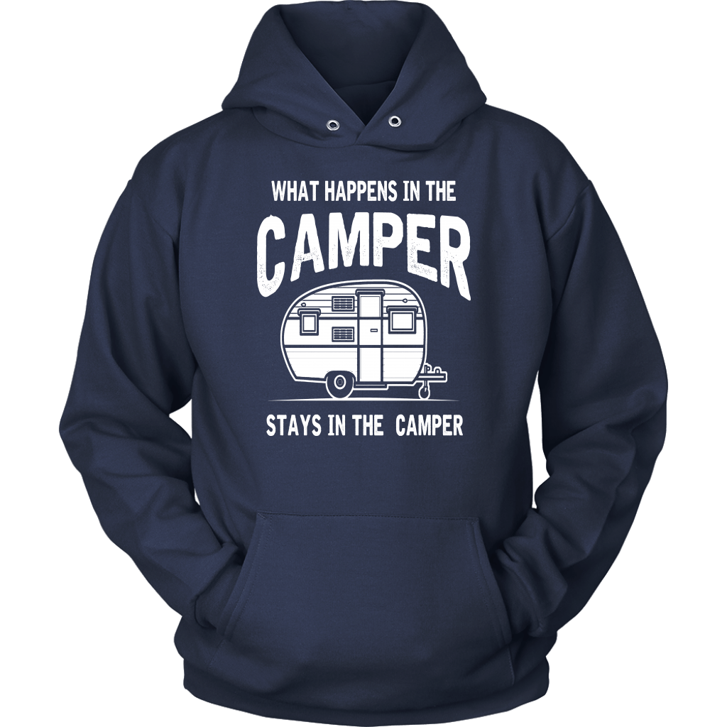 "What Happens In The Camper Stays In The Camper" - Shirts and Hoodies