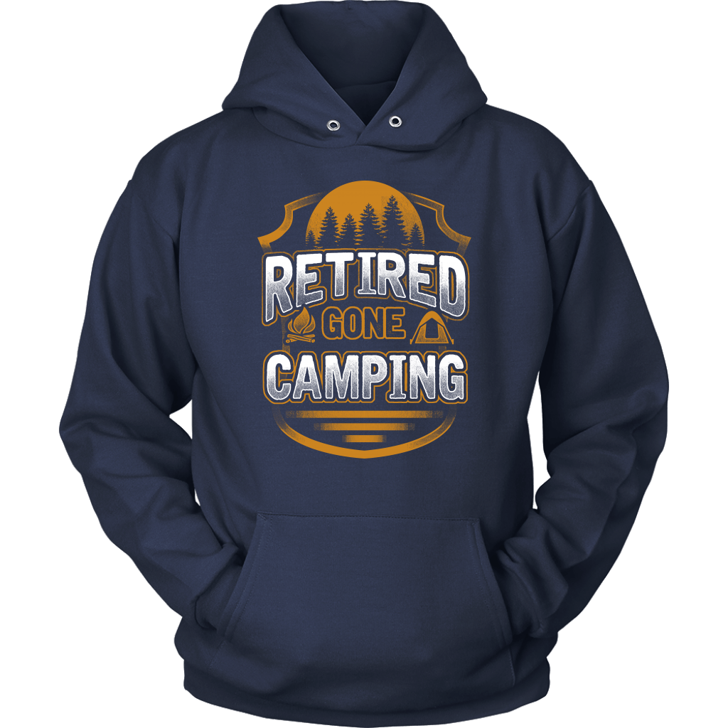 "Retired - Gone Camping" - Shirts and Hoodies