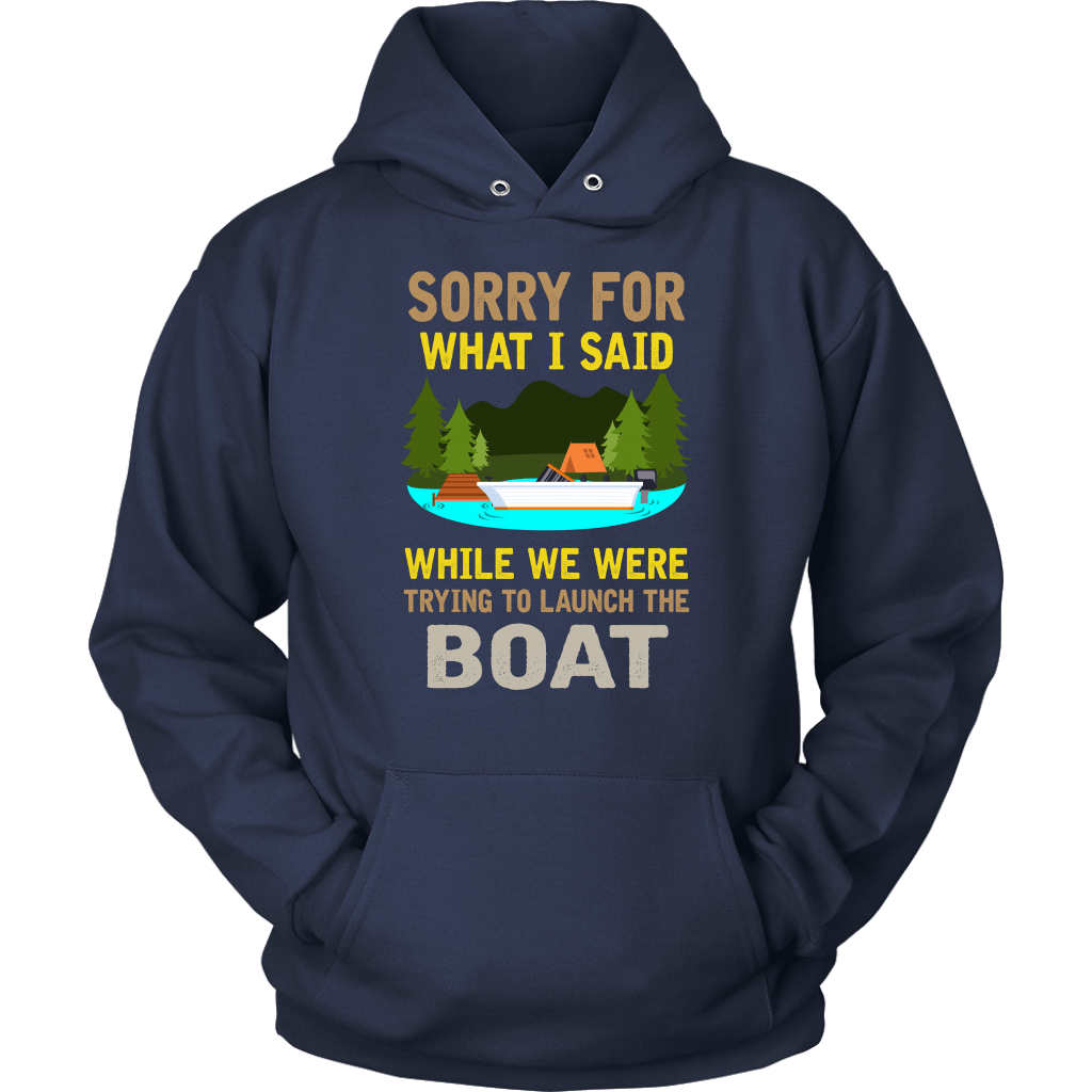"Sorry For What I Said While We Were Trying To Launch The Boat"