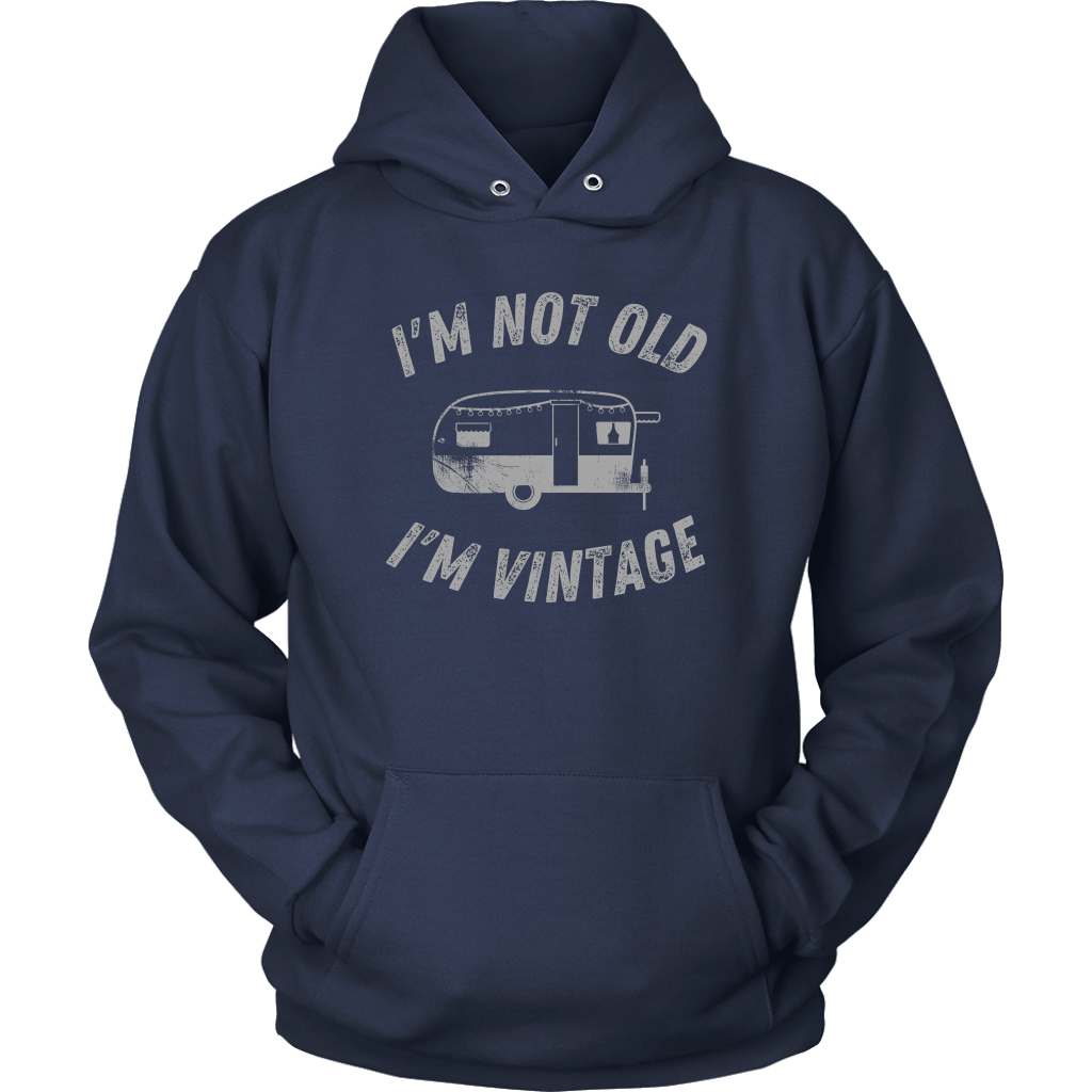 Funny "I'm Not Old I'm Vintage" Vintage Camper Shirts and Hoodies