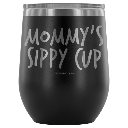 "Mommy's Sippy Cup" - Stemless Wine Cup