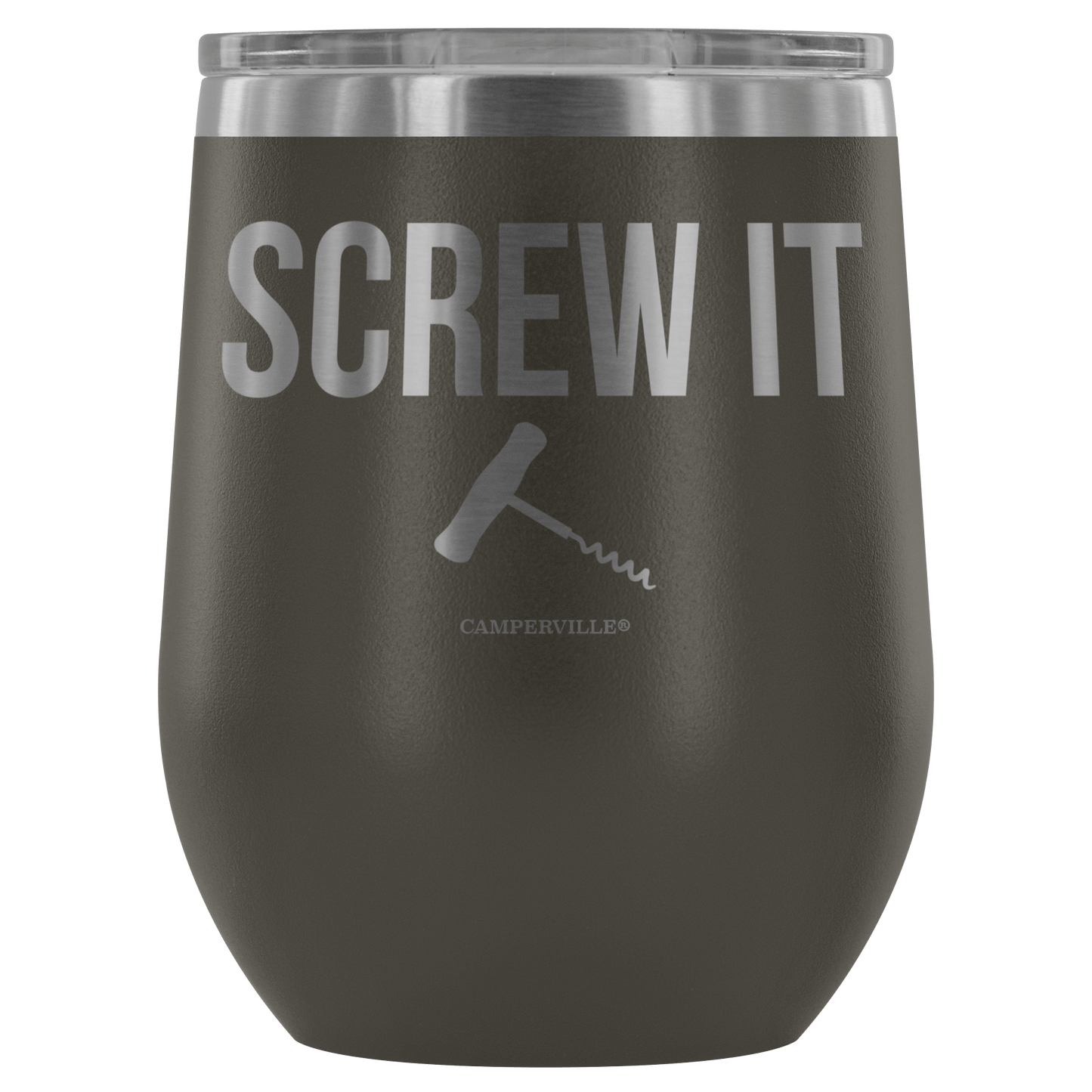 "Screw It" Stemless Wine Cup