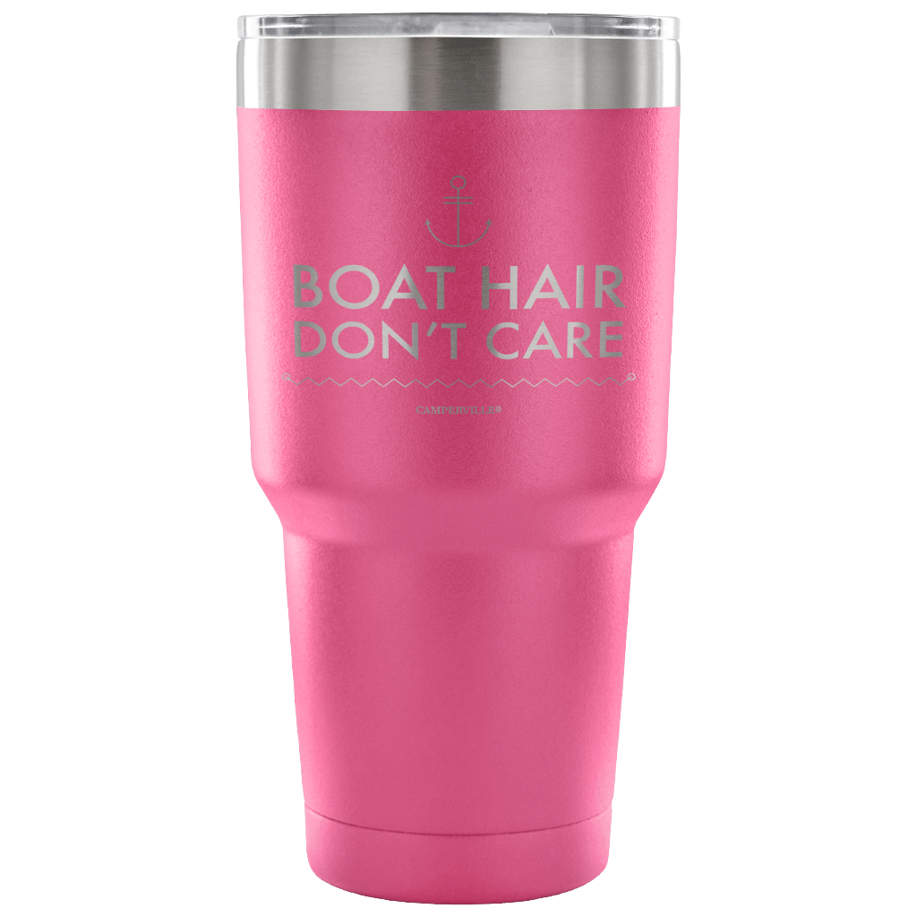 "Boat Hair Don't Care" - Stainless Steel Tumbler