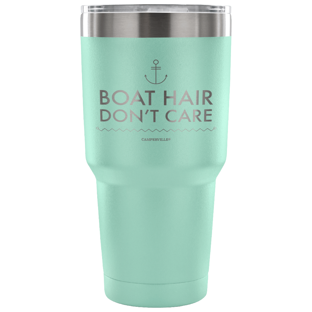 "Boat Hair Don't Care" - Stainless Steel Tumbler