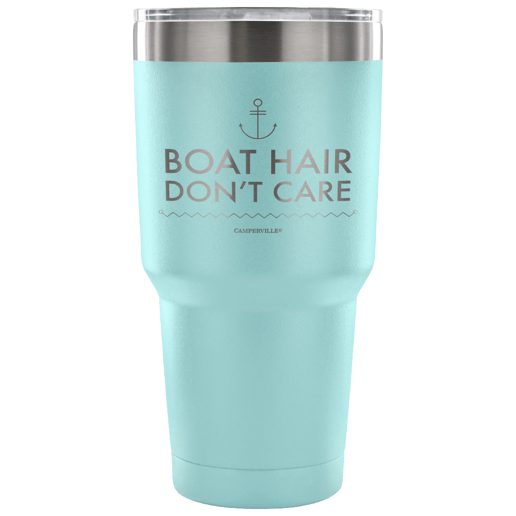 "Boat Hair Don't Care" - Stainless Steel Tumbler