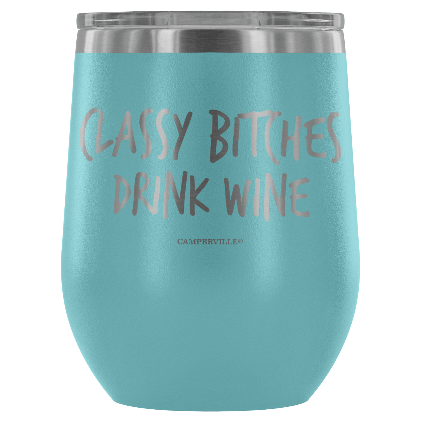 "Classy Bitches Drink Wine" - Stemless Wine Cup