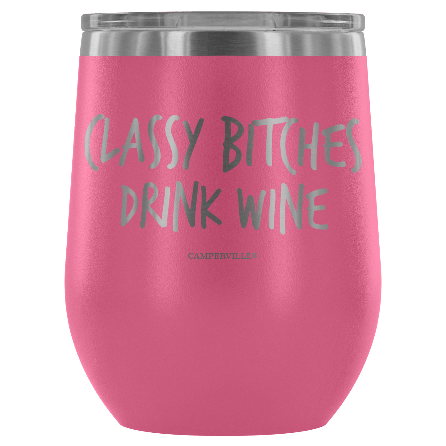 "Classy Bitches Drink Wine" - Stemless Wine Cup