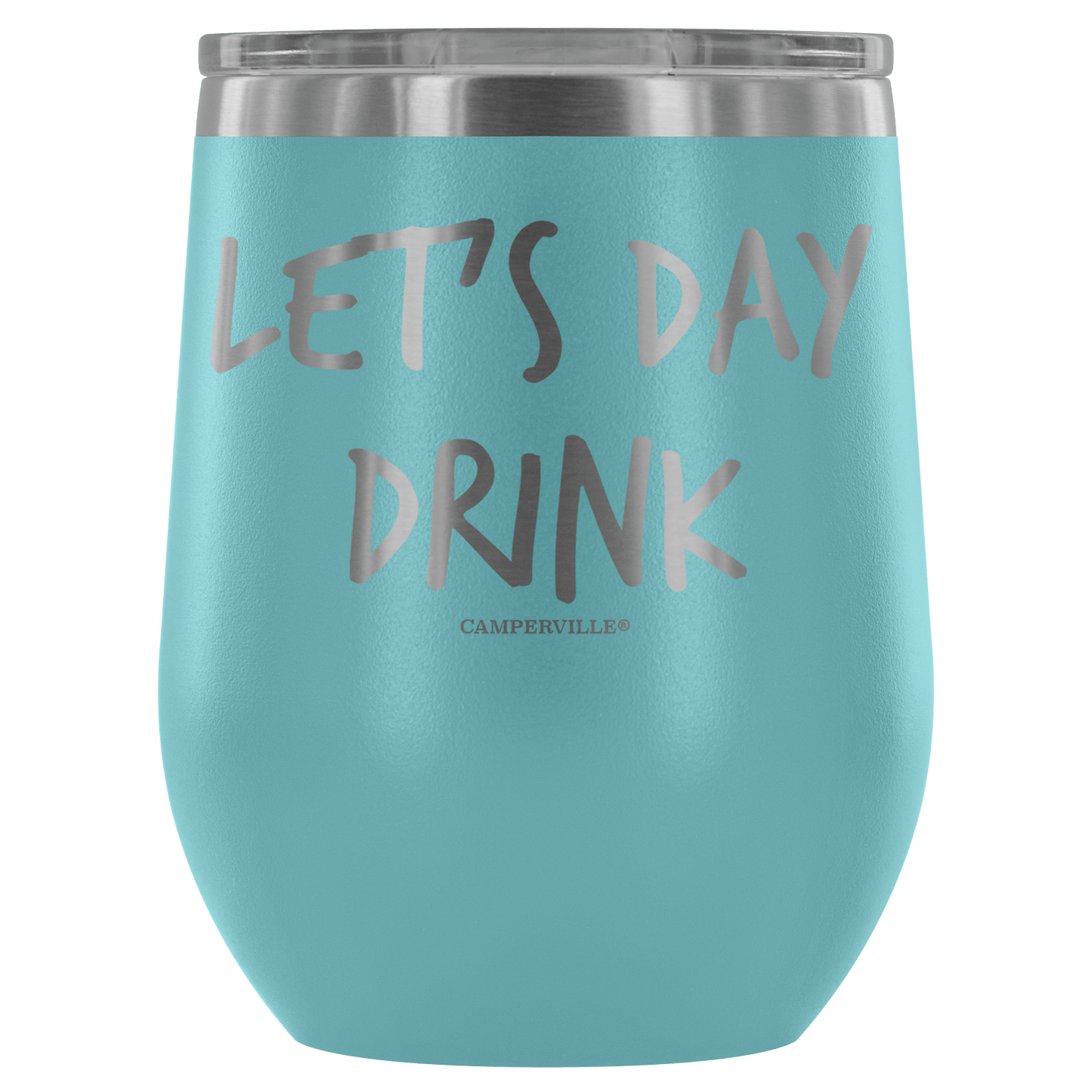 "Let's Day Drink" - Stemless Wine Cup