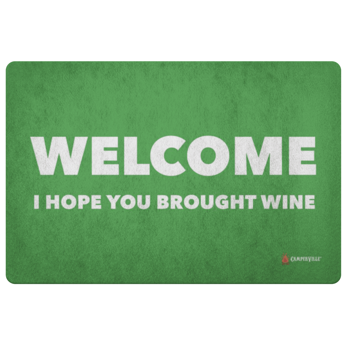 "Welcome - I Hope You Brought Wine" Doormat